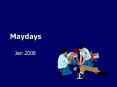 Maydays PowerPoint PPT Presentation
