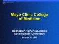Mayo Clinic College. of Medicine. Rochester Higher Educatio PowerPoint PPT Presentation