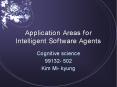 Application Areas for Intelligent Software Agents PowerPoint PPT Presentation