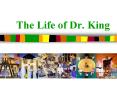 The Life of Dr. King PowerPoint PPT Presentation