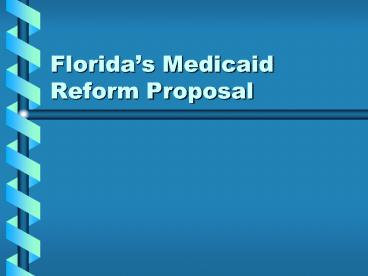 Floridas Medicaid Reform Proposal