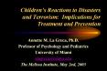 Childrens Reactions to Disasters and Terrorism: Implications for Treatment and Prevention PowerPoint PPT Presentation
