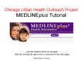 Chicago Urban Health Outreach Project MEDLINEplus Tutorial PowerPoint PPT Presentation