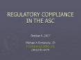 REGULATORY COMPLIANCE IN THE ASC PowerPoint PPT Presentation