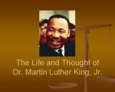 The Life and Thought of Dr. Martin Luther King, Jr.
