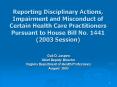 Reporting Disciplinary Actions, Impairment and Misconduct of Certain Health Care Practitioners Pursu PowerPoint PPT Presentation