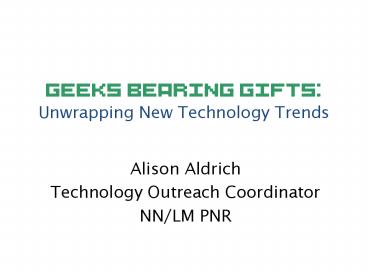 Geeks Bearing Gifts: Unwrapping New Technology Trends