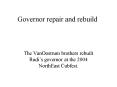 Governor repair and rebuild PowerPoint PPT Presentation