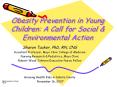 Obesity Prevention in Young Children: A Call for Social PowerPoint PPT Presentation