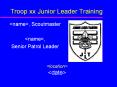 Troop xx Junior Leader Training PowerPoint PPT Presentation