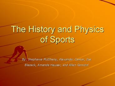The History and Physics of Sports