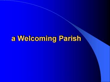 a Welcoming Parish