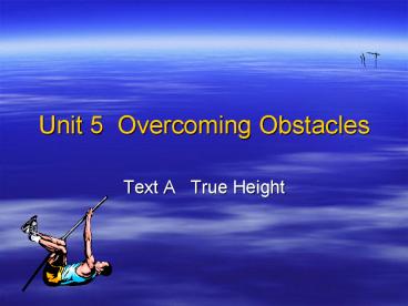 Unit 5 Overcoming Obstacles