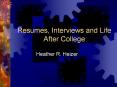 Resumes, Interviews and Life After College PowerPoint PPT Presentation