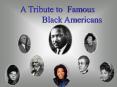 A Tribute to Famous Black Americans PowerPoint PPT Presentation