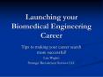 Launching your Biomedical Engineering Career PowerPoint PPT Presentation