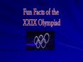 Fun Facts of the XXIX Olympiad PowerPoint PPT Presentation