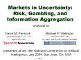 Markets in Uncertainty: Risk, Gambling, and Information Aggregation PowerPoint PPT Presentation