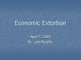 Economic Extortion PowerPoint PPT Presentation
