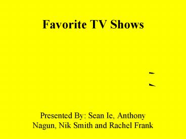 Presented By: Sean Ie, Anthony Nagun, Nik Smith and Rachel Frank