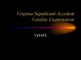 Virginia Significant Accident Fatality Examination PowerPoint PPT Presentation