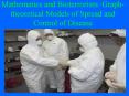 Mathematics and Bioterrorism: Graph-theoretical Models of Spread and Control of Disease PowerPoint PPT Presentation