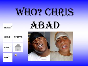 Who Chris Abad