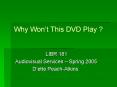 Why Wont This DVD Play PowerPoint PPT Presentation