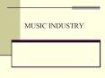MUSIC INDUSTRY PowerPoint PPT Presentation