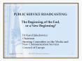 PUBLIC SERVICE ROADCASTING: The Beginning of the End, or a New Beginning PowerPoint PPT Presentation