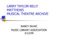 LARRY TAYLORBILLY MATTHEWS MUSICAL THEATRE ARCHIVE PowerPoint PPT Presentation