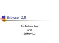Browser 2.0 PowerPoint PPT Presentation