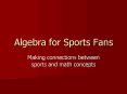 Algebra for Sports Fans PowerPoint PPT Presentation
