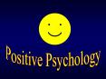 Positive Psychology PowerPoint PPT Presentation