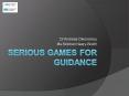 Serious Games for Guidance PowerPoint PPT Presentation