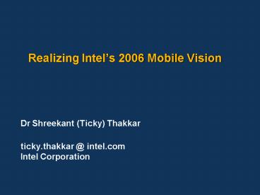 Realizing Intels 2006 Mobile Vision