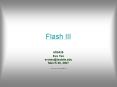 Flash III PowerPoint PPT Presentation