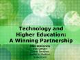 Technology and Higher Education: A Winning Partnership PowerPoint PPT Presentation