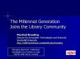 The Millennial Generation Joins the Library Community PowerPoint PPT Presentation