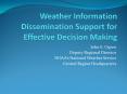 Weather Information Dissemination Support for Effective Decision Making PowerPoint PPT Presentation