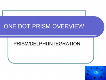 PPT – ONE DOT PRISM OVERVIEW PowerPoint presentation | free to view ...