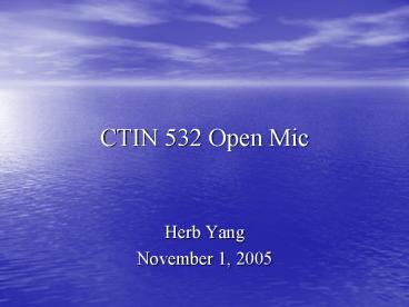 CTIN 532 Open Mic