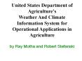 United States Department of Agricultures Weather And Climate Information System for Operational Appl PowerPoint PPT Presentation