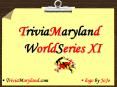 TriviaMaryland WorldSeries XI PowerPoint PPT Presentation