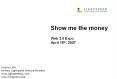 Show me the money PowerPoint PPT Presentation