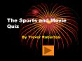 The Sports and Movie Quiz PowerPoint PPT Presentation