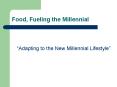 Food, Fueling the Millennial PowerPoint PPT Presentation