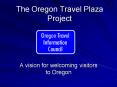 The Oregon Travel Plaza Project