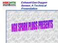 Exhaust Gas Oxygen Sensor, A Technical Presentation PowerPoint PPT Presentation