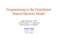 Programming in the Distributed SharedMemory Model PowerPoint PPT Presentation